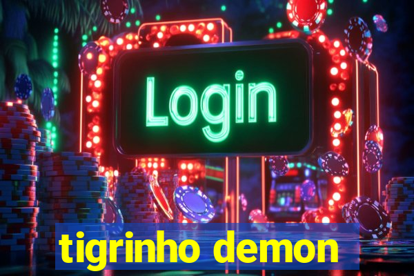 tigrinho demon